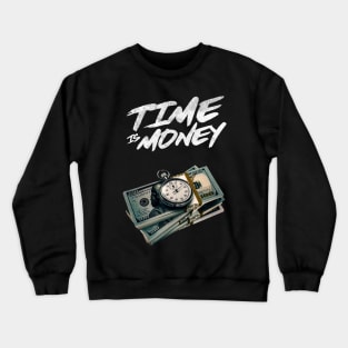 Time Is Money Crewneck Sweatshirt